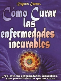 El Por Qué del Libro Cómo Curar las Enfermedades Incurables