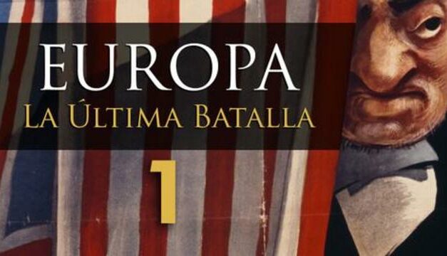 EUROPA: La Ultima Batalla [ Documental en Español ]